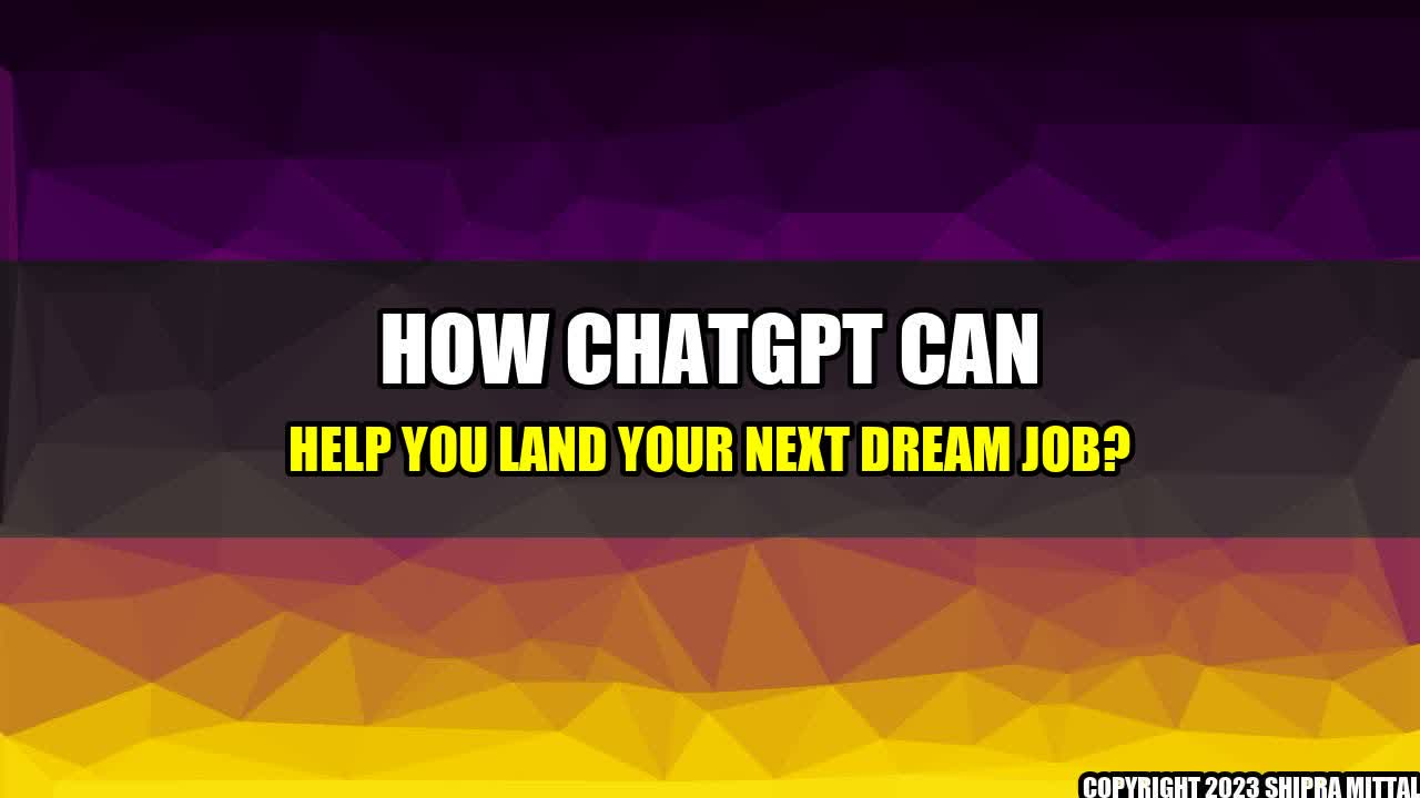 +How-ChatGPT-can-Help-You-Land-Your-Next-Dream-Job+