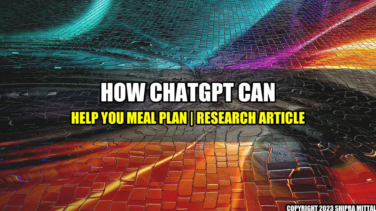 +How ChatGPT can help you meal plan | Research Article+