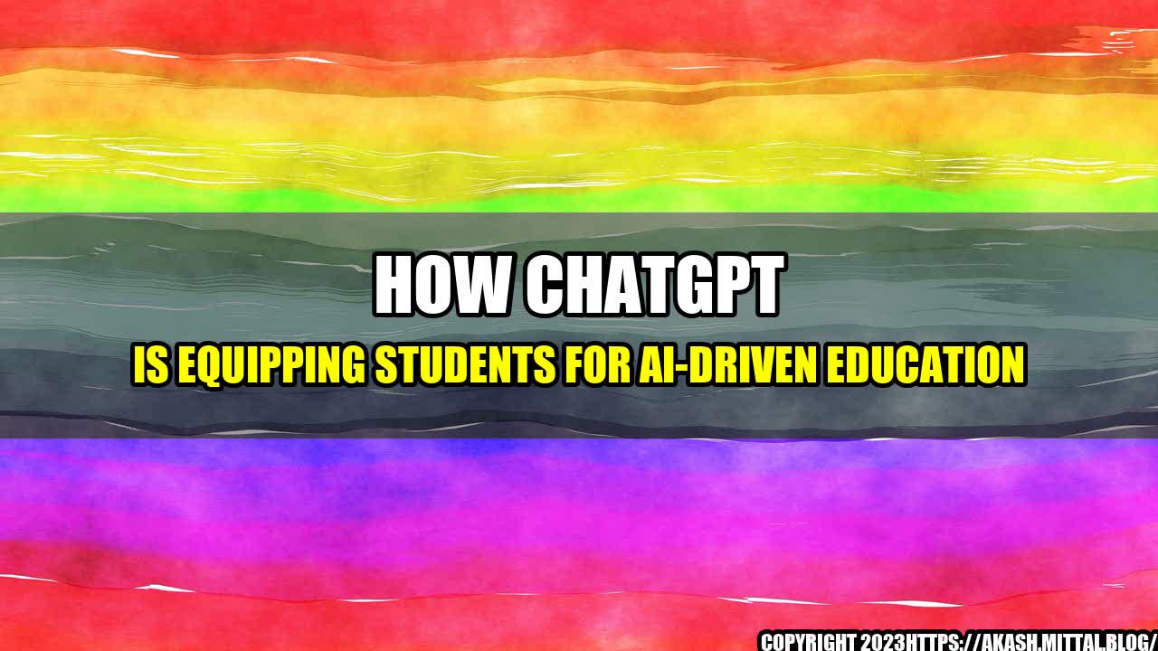 +How-ChatGPT-is-Equipping-Students-for-AI-Driven-Education+