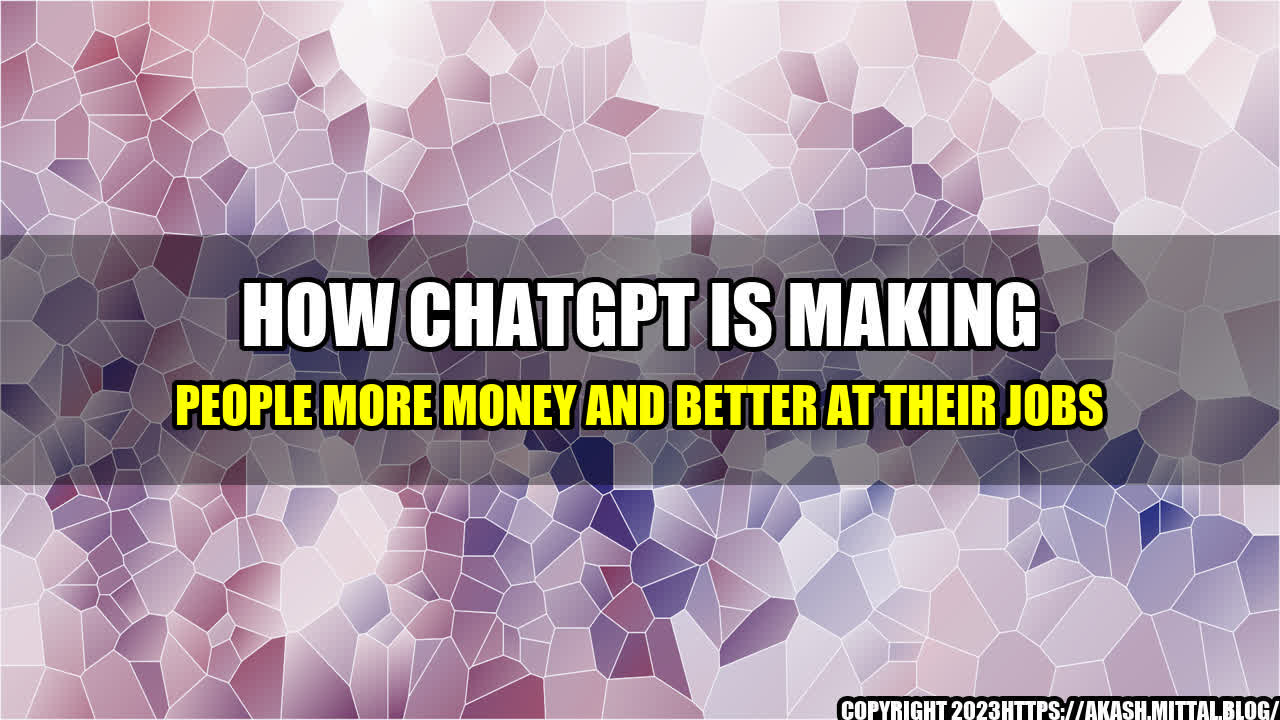 +How-ChatGPT-is-Making-People-More-Money-and-Better-at-Their-Jobs+