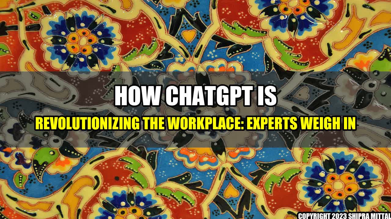 +How-ChatGPT-is-Revolutionizing-the-Workplace-Experts-Weigh-In+