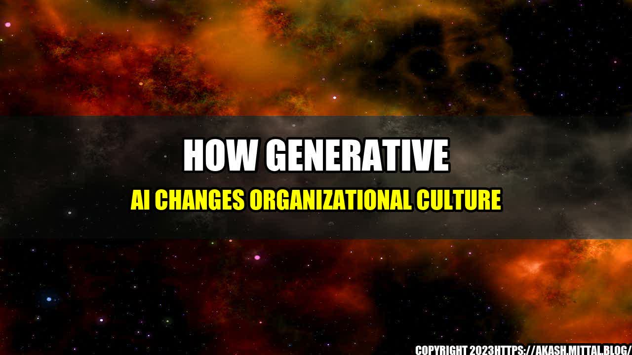 +How-Generative-AI-Changes-Organizational-Culture+