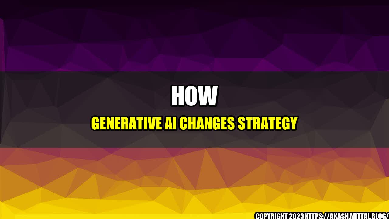 +How-Generative-AI-Changes-Strategy+