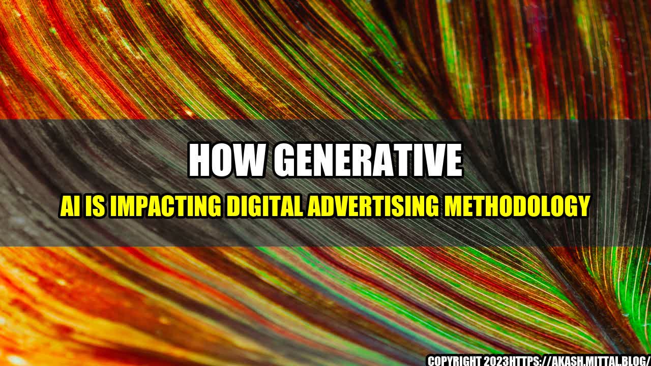 +How-Generative-AI-is-Impacting-Digital-Advertising-Methodology+