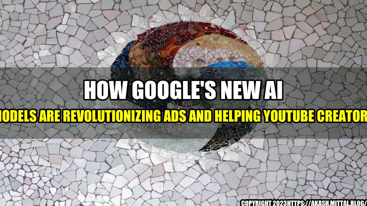 +How-Google-s-New-AI-Models-are-Revolutionizing-Ads-and-Helping-YouTube-Creators+