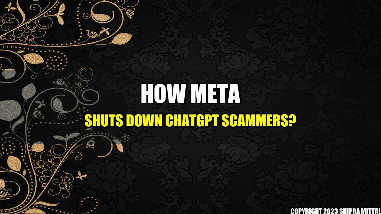 +How-Meta-Shuts-Down-ChatGPT-Scammers+