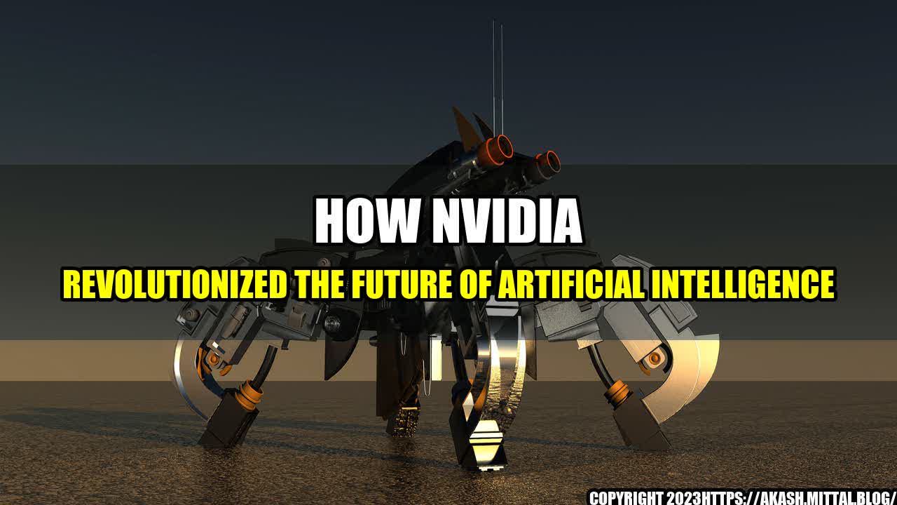 +How-Nvidia-Revolutionized-the-Future-of-Artificial-Intelligence+