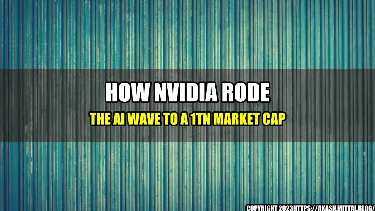 +How-Nvidia-Rode-the-AI-Wave-to-a-1tn-Market-Cap+