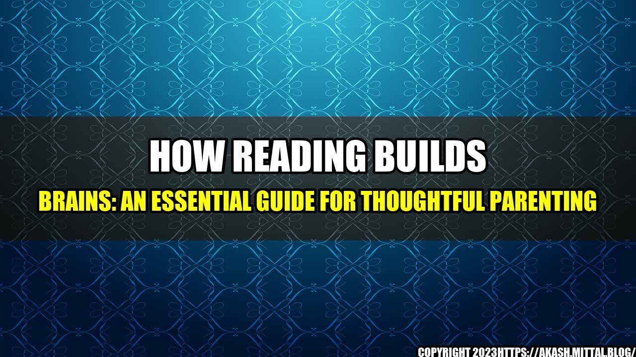 +How-Reading-Builds-Brains-An-Essential-Guide-for-Thoughtful-Parenting+