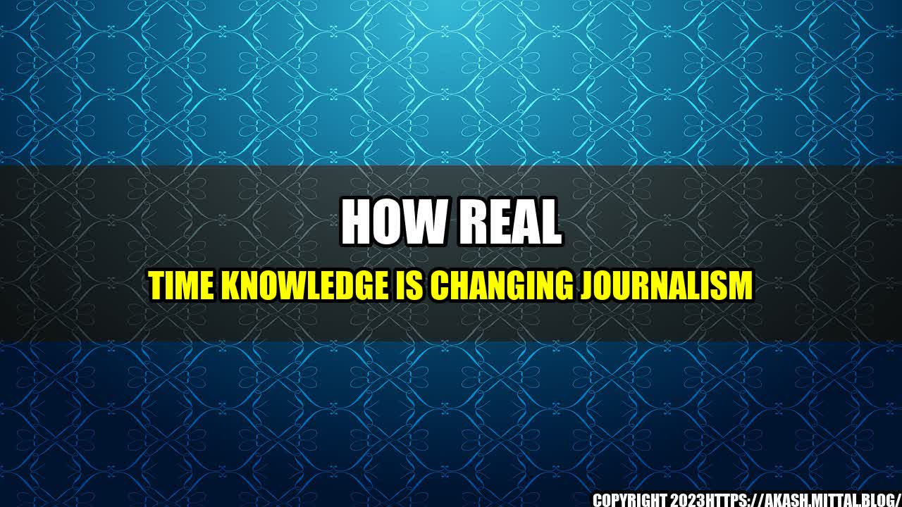 +How-Real-Time-Knowledge-is-Changing-Journalism+