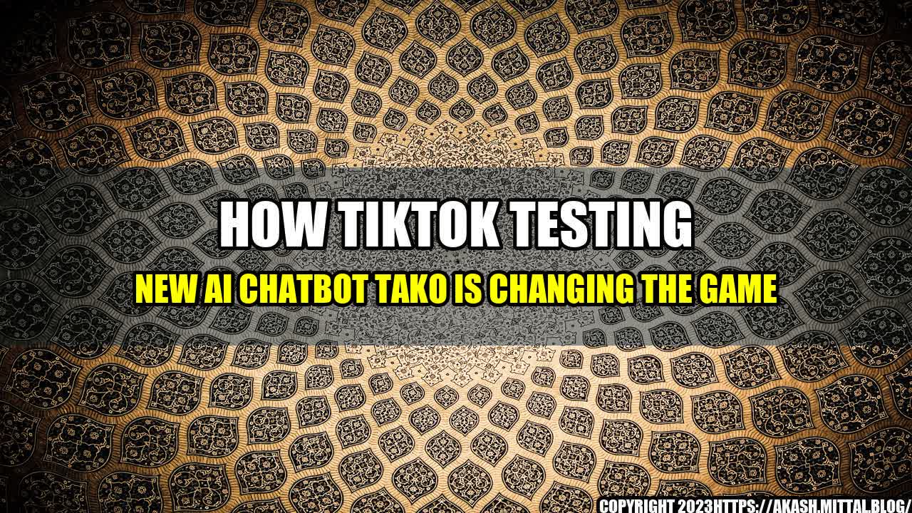 +How-TikTok-Testing-New-AI-Chatbot-Tako-is-Changing-the-Game+