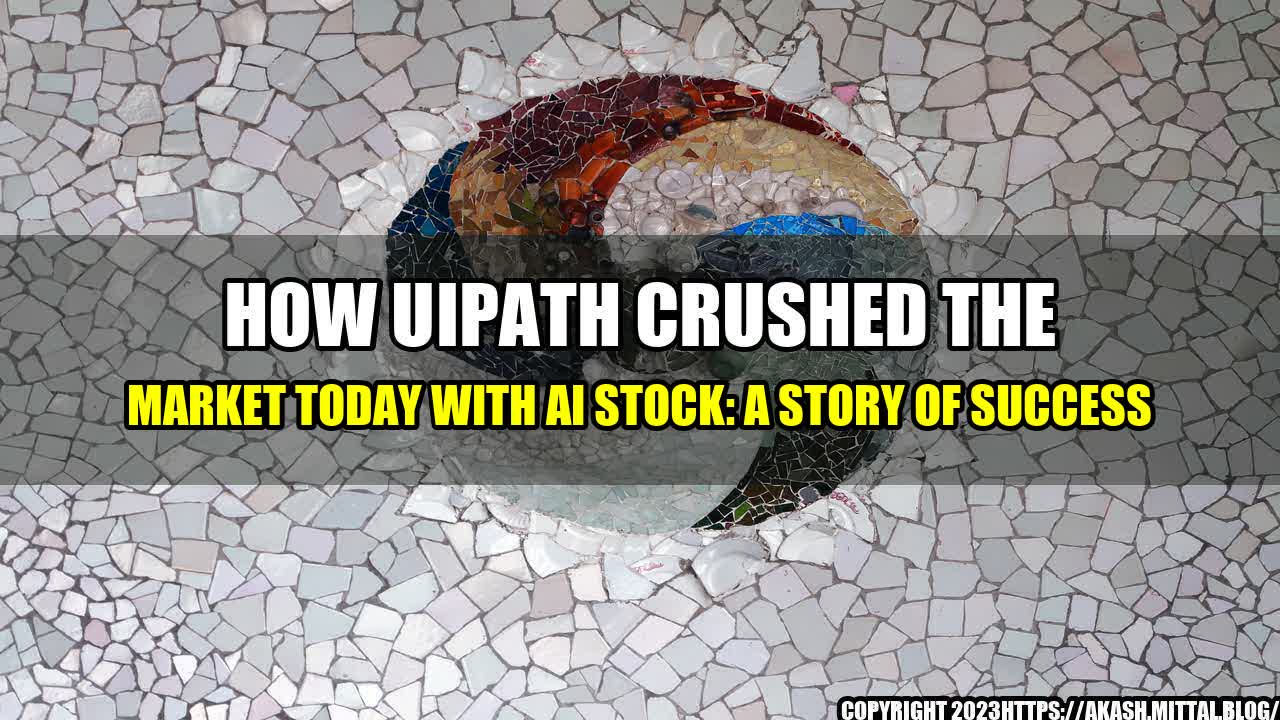 +How-UiPath-Crushed-the-Market-Today-with-AI-Stock-A-Story-of-Success+