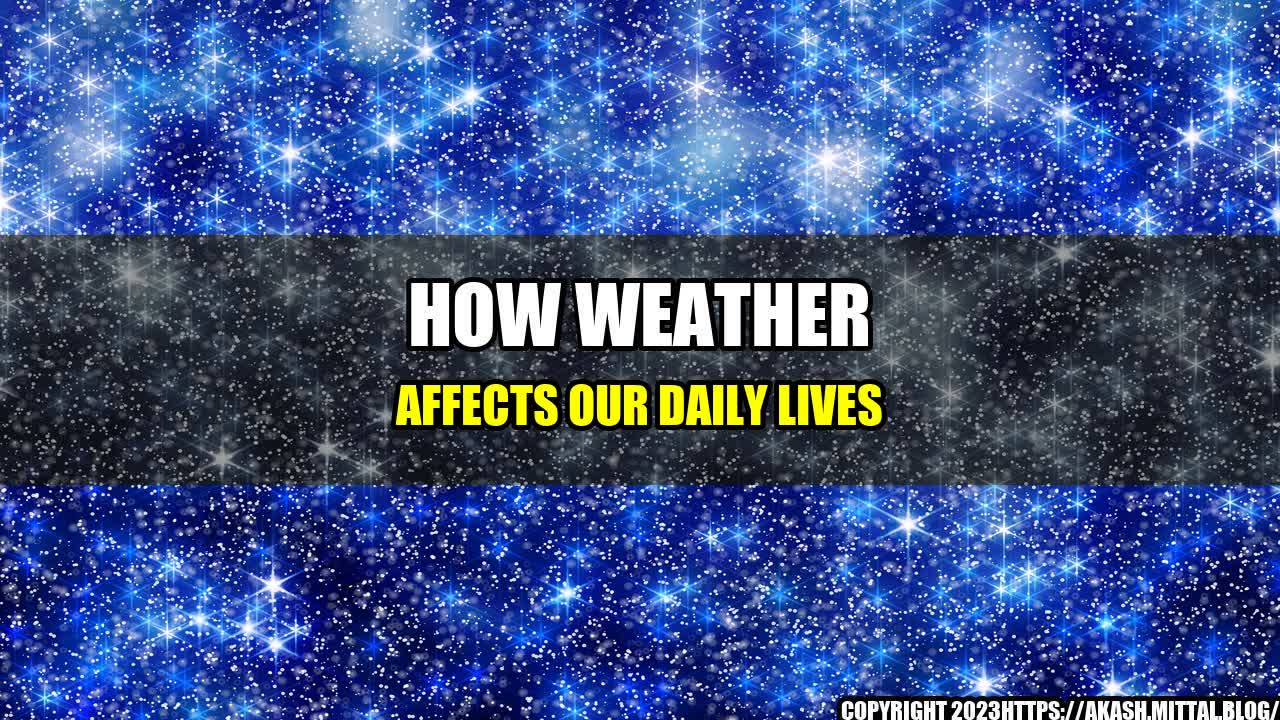 +How-Weather-Affects-Our-Daily-Lives+