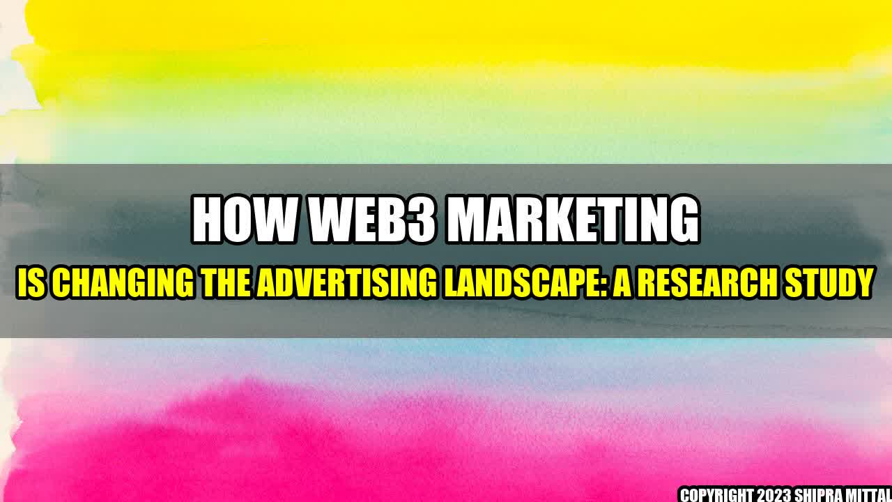 +How-Web3-Marketing-is-Changing-the-Advertising-Landscape-A-Research-Study+