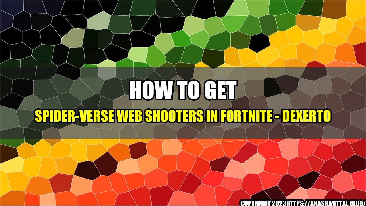 +How-to-Get-Spider-Verse-Web-Shooters-in-Fortnite-Dexerto+