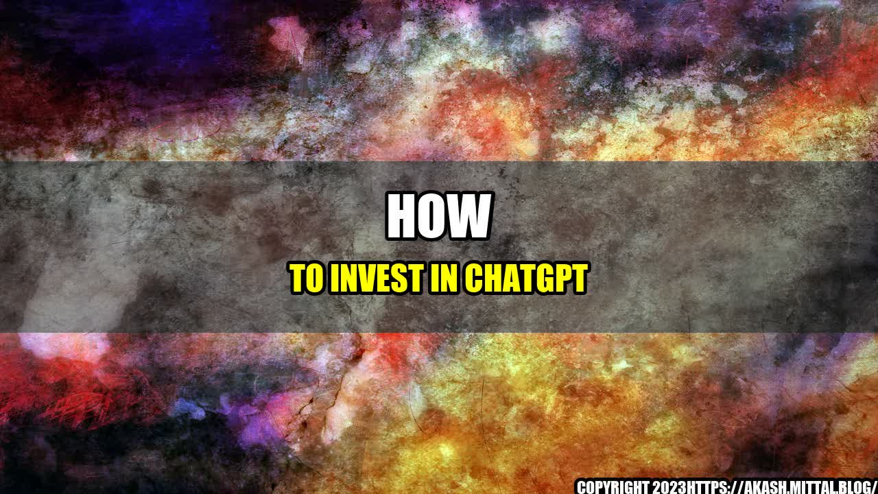 +How-to-Invest-in-ChatGPT+