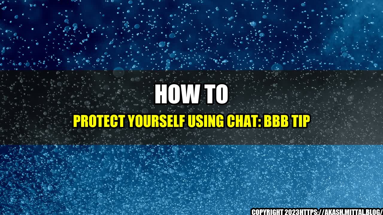 +How-to-Protect-Yourself-Using-Chat-BBB-Tip+