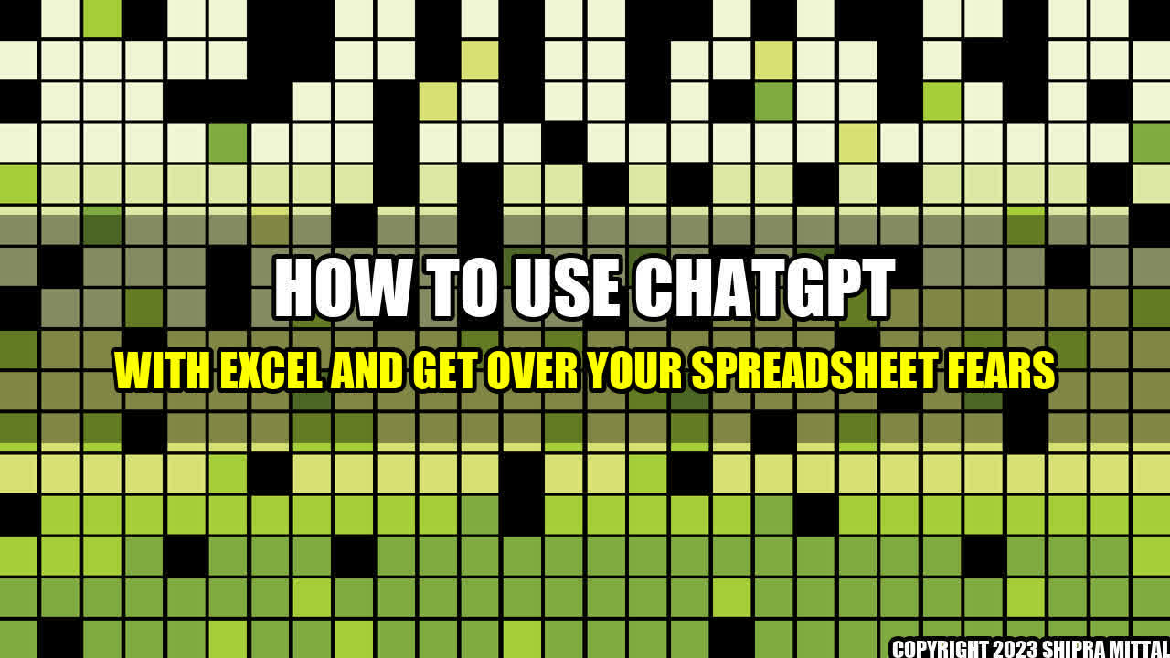 +How-to-Use-ChatGPT-With-Excel-and-Get-Over-Your-Spreadsheet-Fears+