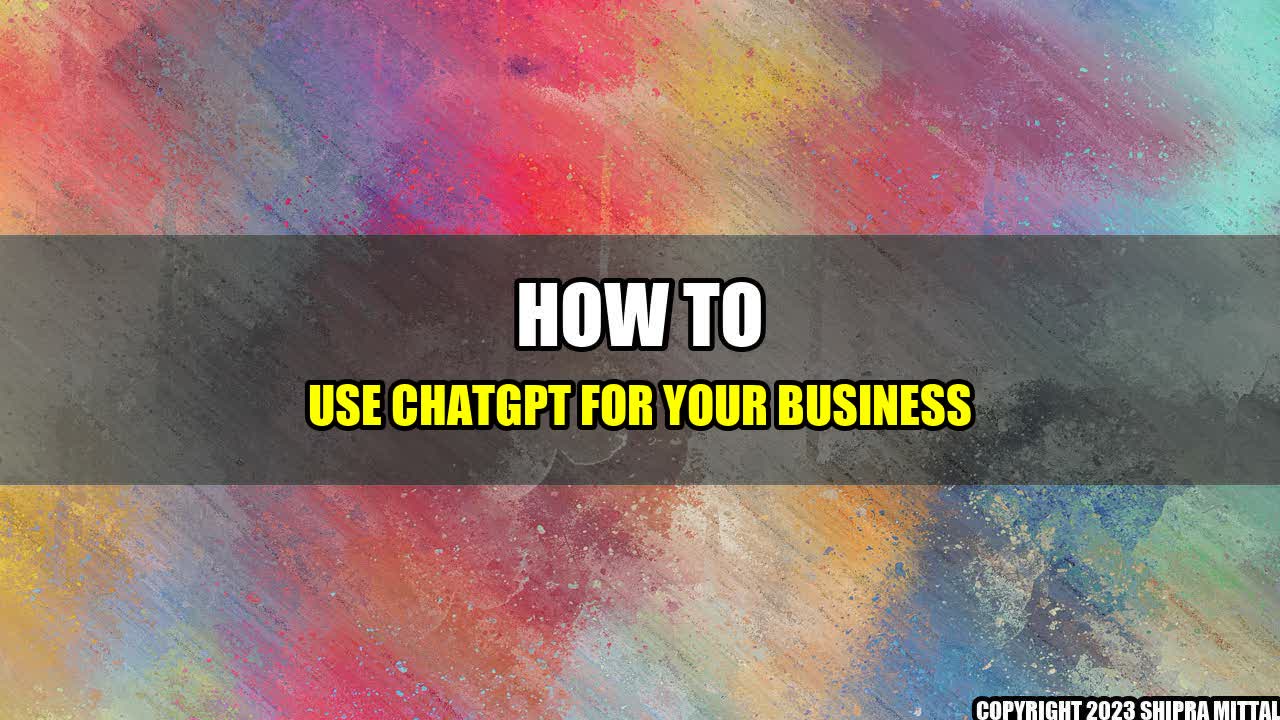 +How-to-Use-ChatGPT-for-Your-Business+