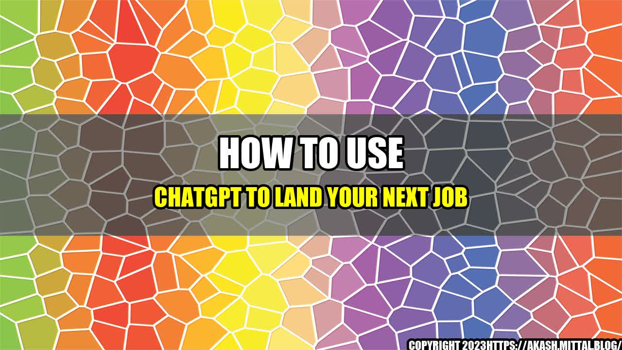 +How-to-Use-ChatGPT-to-Land-Your-Next-Job+