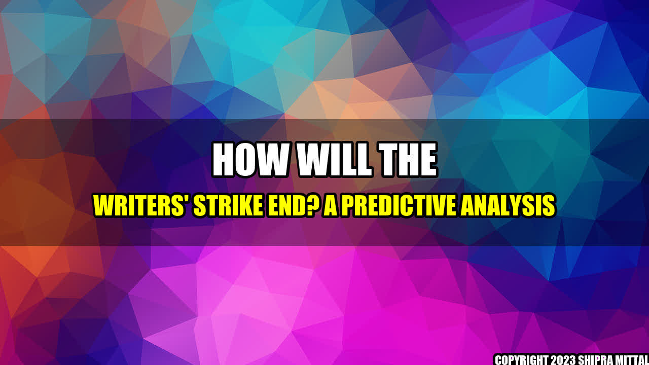 +How-will-the-Writers-Strike-End-A-Predictive-Analysis+