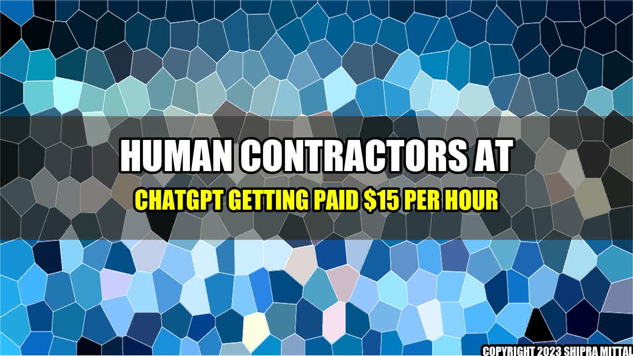 +Human-Contractors-at-ChatGPT-Getting-Paid-15-Per-Hour+