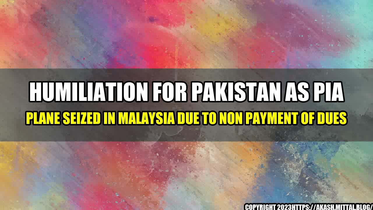 +Humiliation-for-Pakistan-as-PIA-Plane-Seized-in-Malaysia-Due-to-Non-Payment-of-Dues+