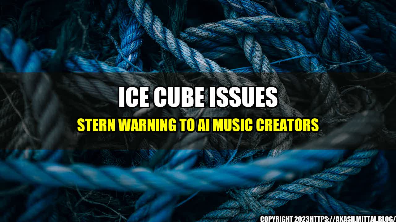 +Ice-Cube-Issues-Stern-Warning-To-AI-Music-Creators+