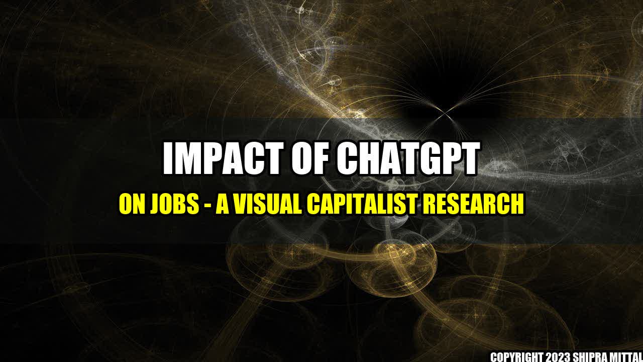 +Impact of ChatGPT on Jobs - A Visual Capitalist Research+