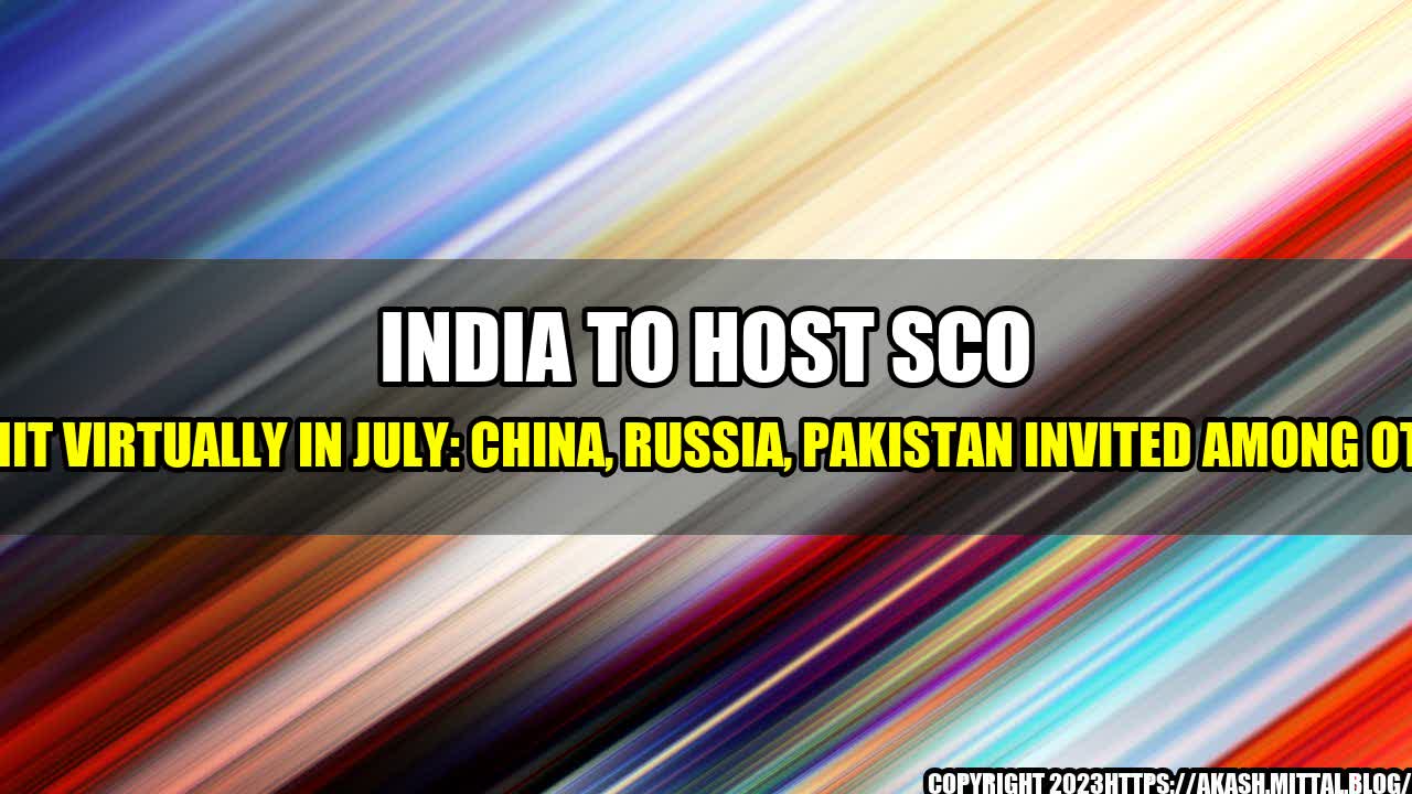 +India-To-Host-Sco-Summit-Virtually-In-July-China-Russia-Pakistan-Invited-Among-Others+