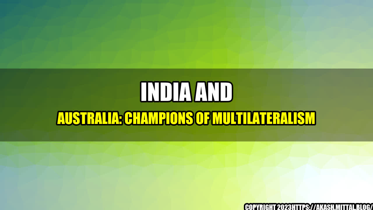 +India-and-Australia-Champions-of-Multilateralism+