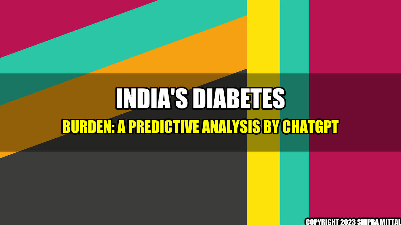 +India's Diabetes Burden: A Predictive Analysis by ChatGPT+