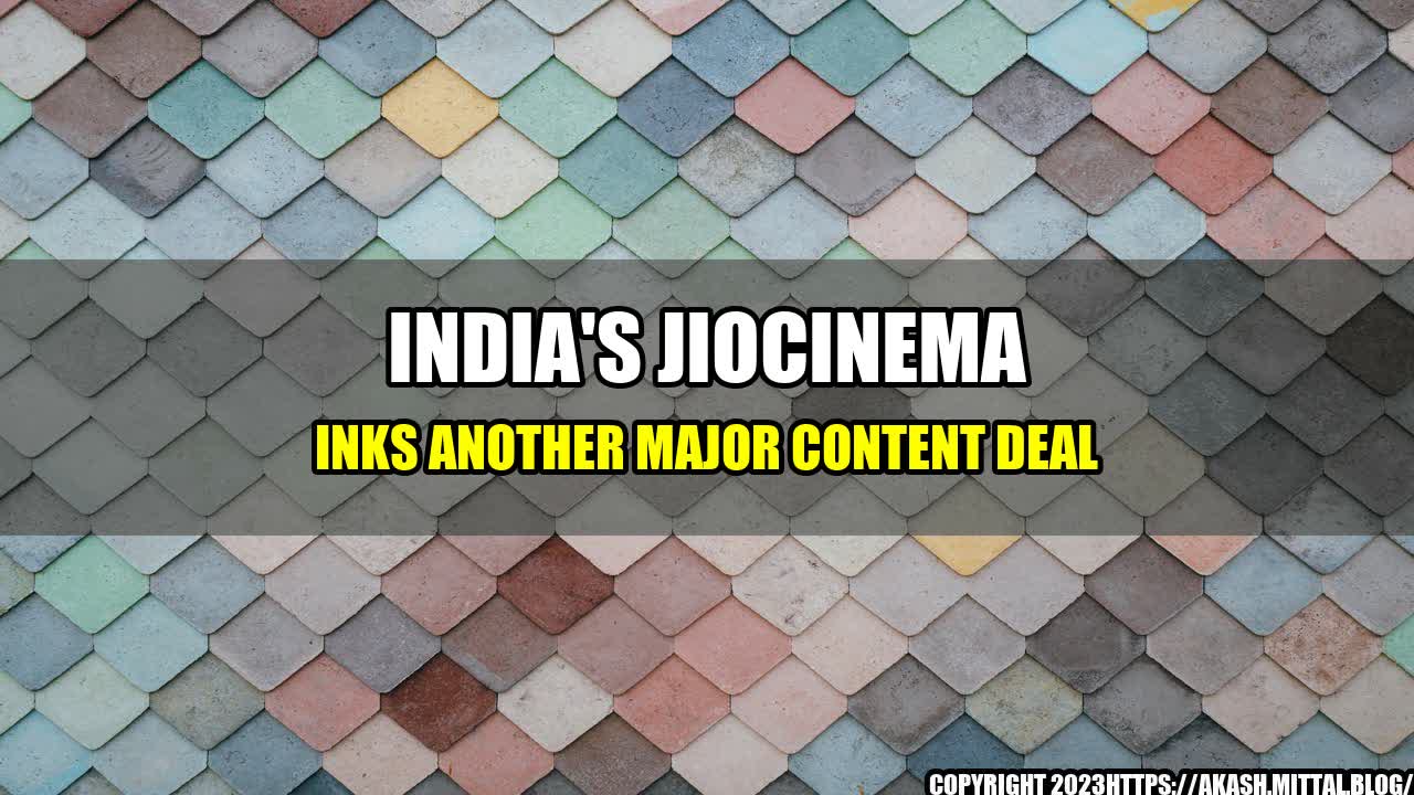 +India-s-JioCinema-inks-Another-Major-Content-Deal+