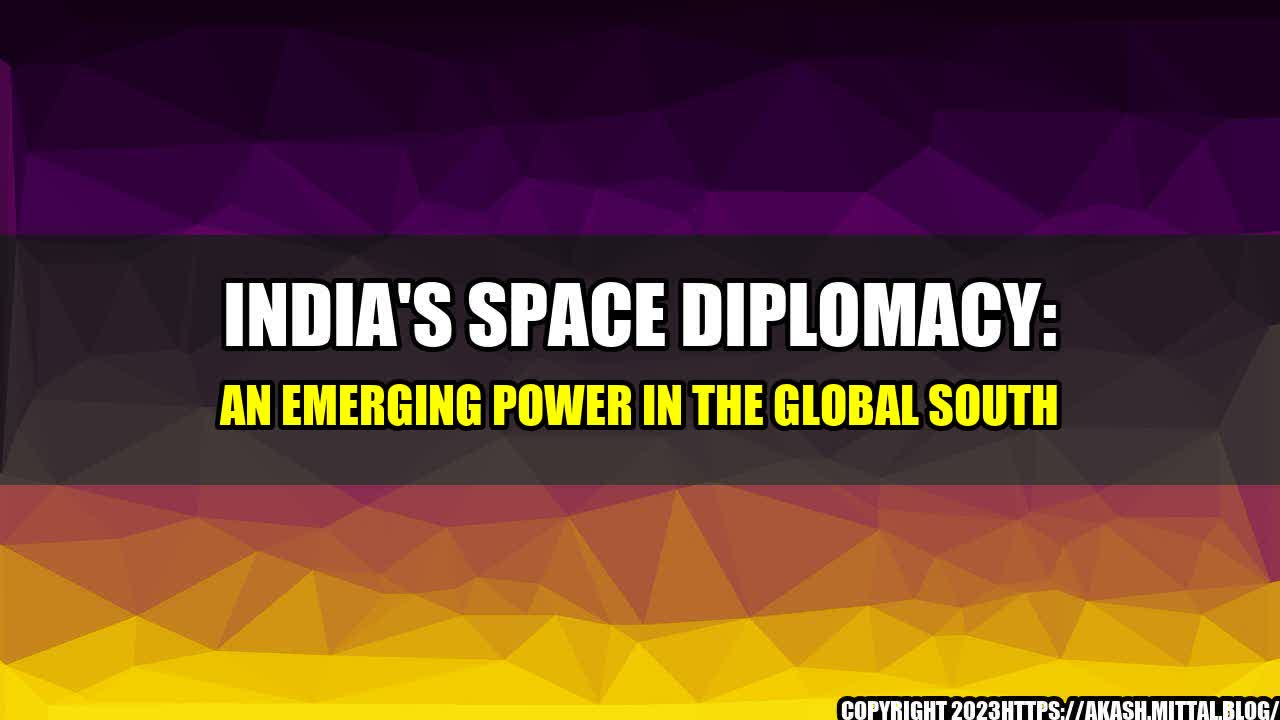 +India-s-Space-Diplomacy-An-Emerging-Power-in-the-Global-South+