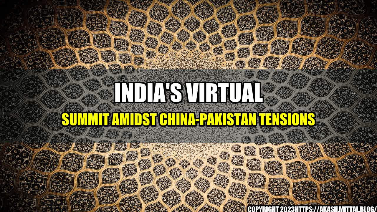 +India-s-Virtual-Summit-Amidst-China-Pakistan-Tensions+