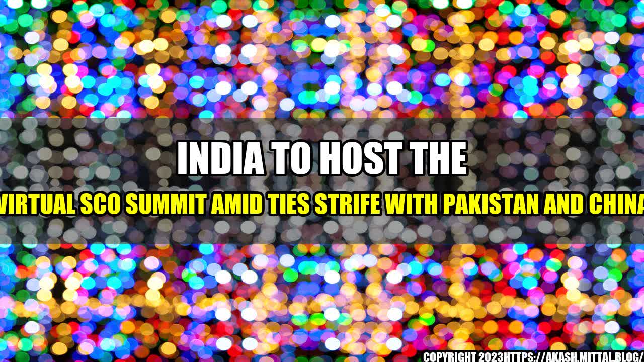 +India-to-Host-the-Virtual-SCO-Summit-amid-Ties-Strife-with-Pakistan-and-China+