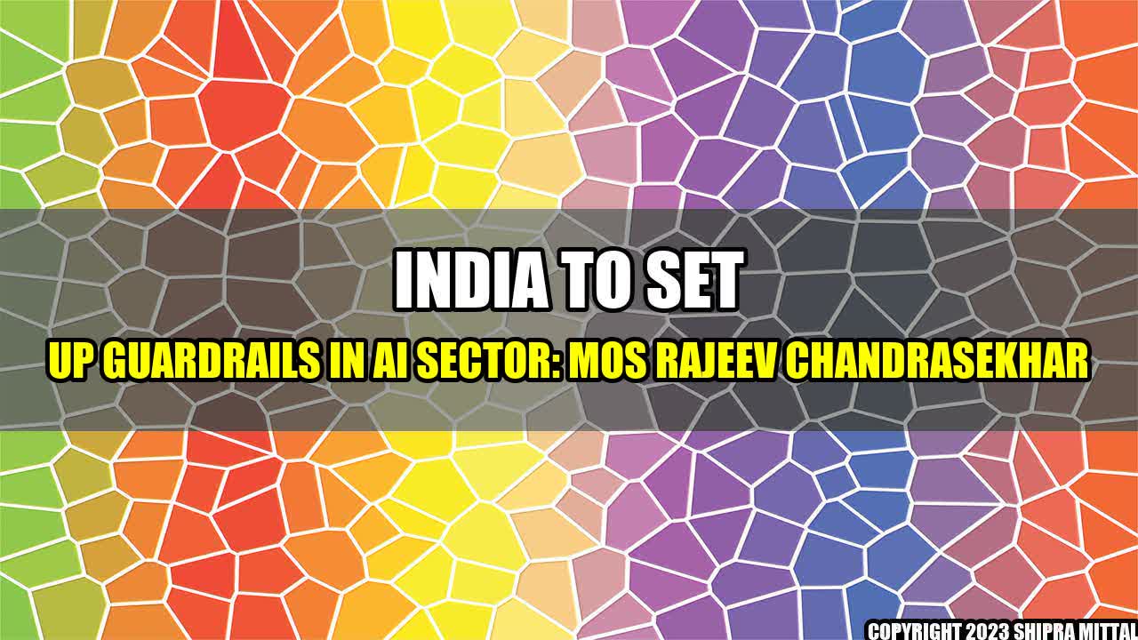 +India-to-Set-Up-Guardrails-in-AI-Sector-MoS-Rajeev-Chandrasekhar+