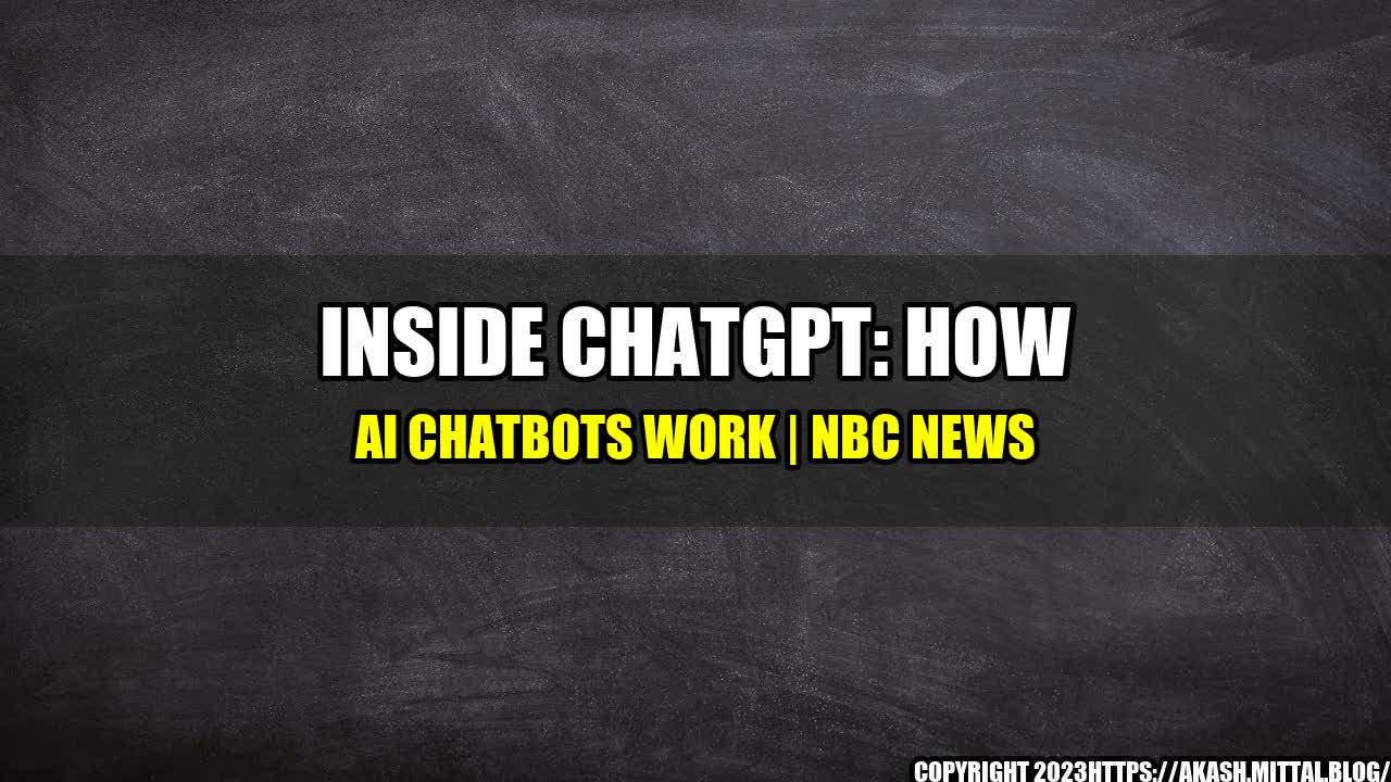 +Inside-ChatGPT-How-AI-Chatbots-Work-NBC-News+