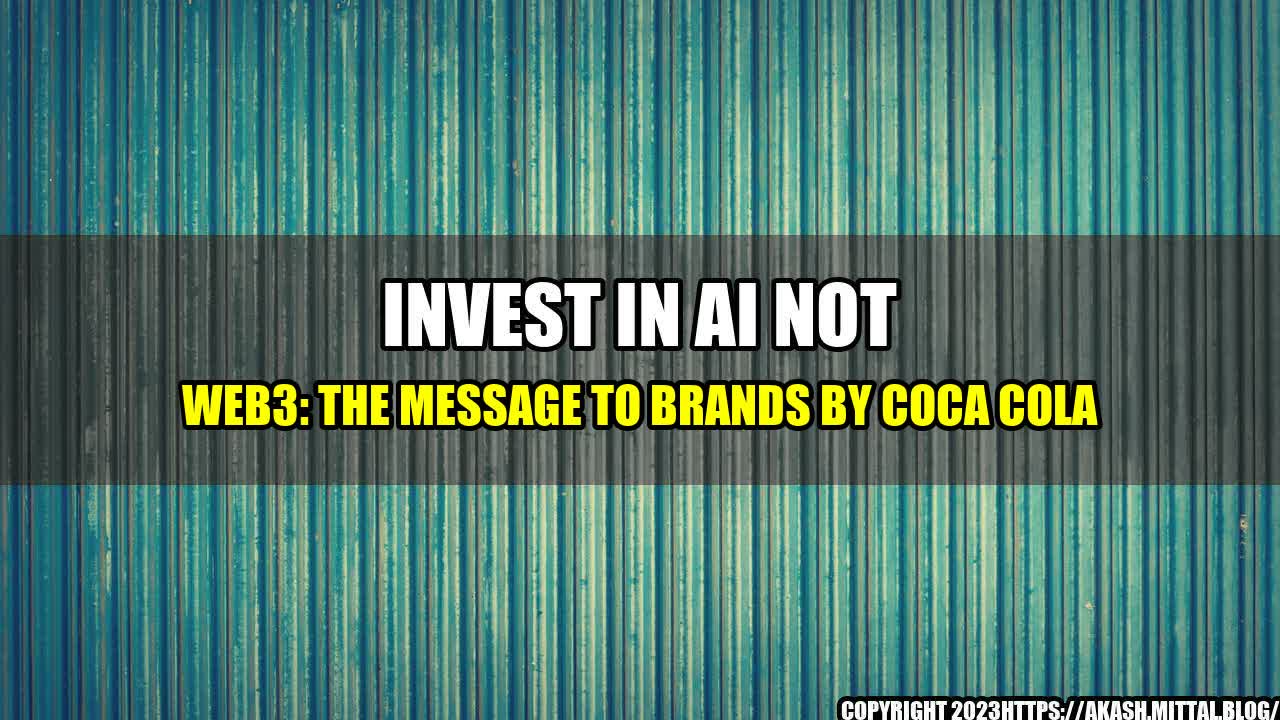 +Invest-in-AI-not-Web3-The-Message-to-Brands-by-Coca-Cola+