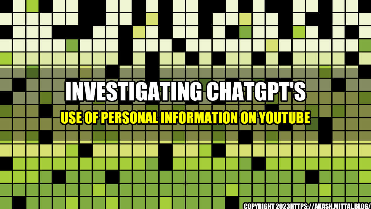 +Investigating-ChatGPT-s-Use-of-Personal-Information-on-YouTube+