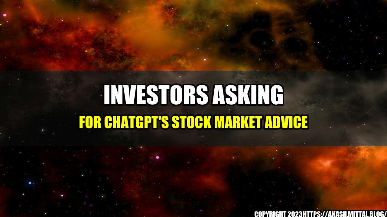 +Investors-Asking-for-ChatGPT-s-Stock-Market-Advice+