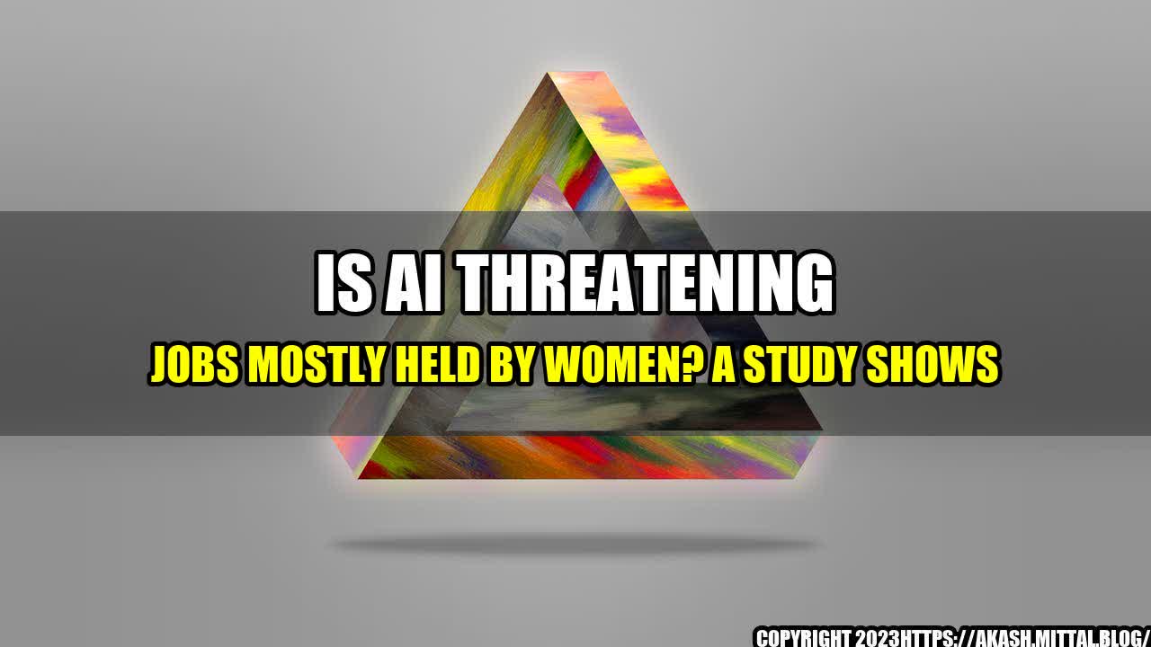 +Is-AI-Threatening-Jobs-Mostly-Held-by-Women-A-Study-Shows+