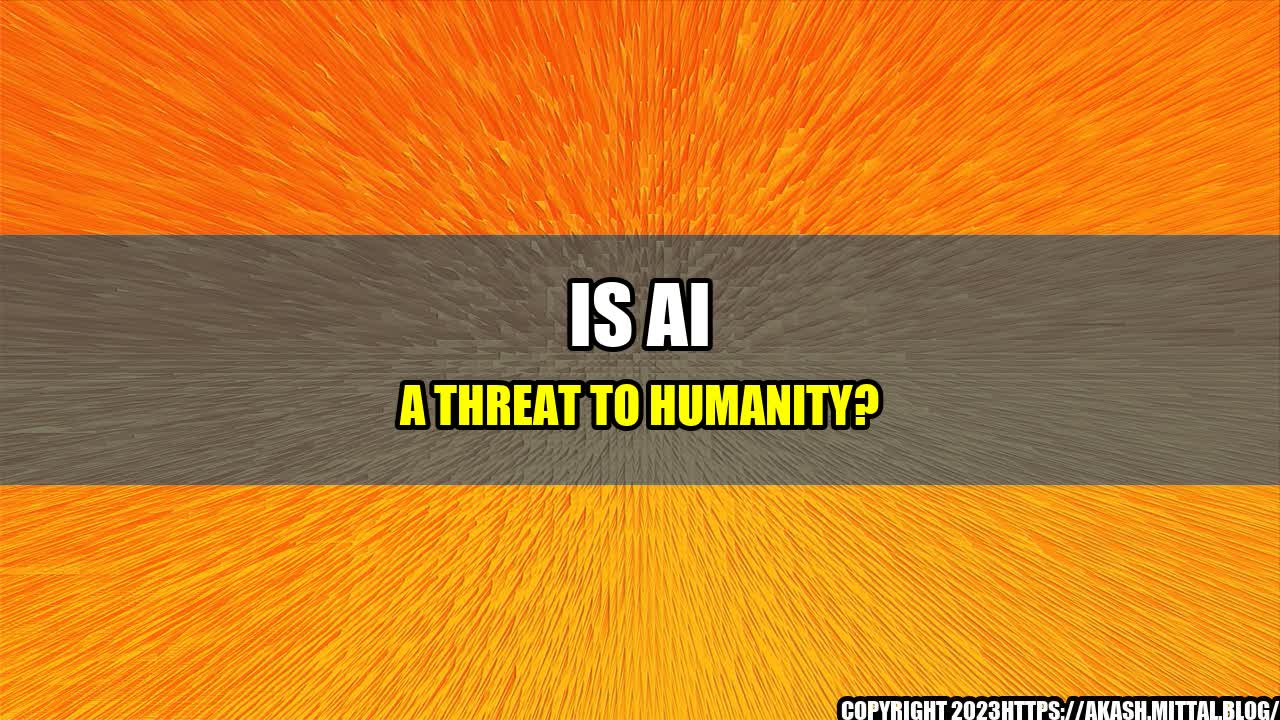 +Is-AI-a-Threat-to-Humanity+