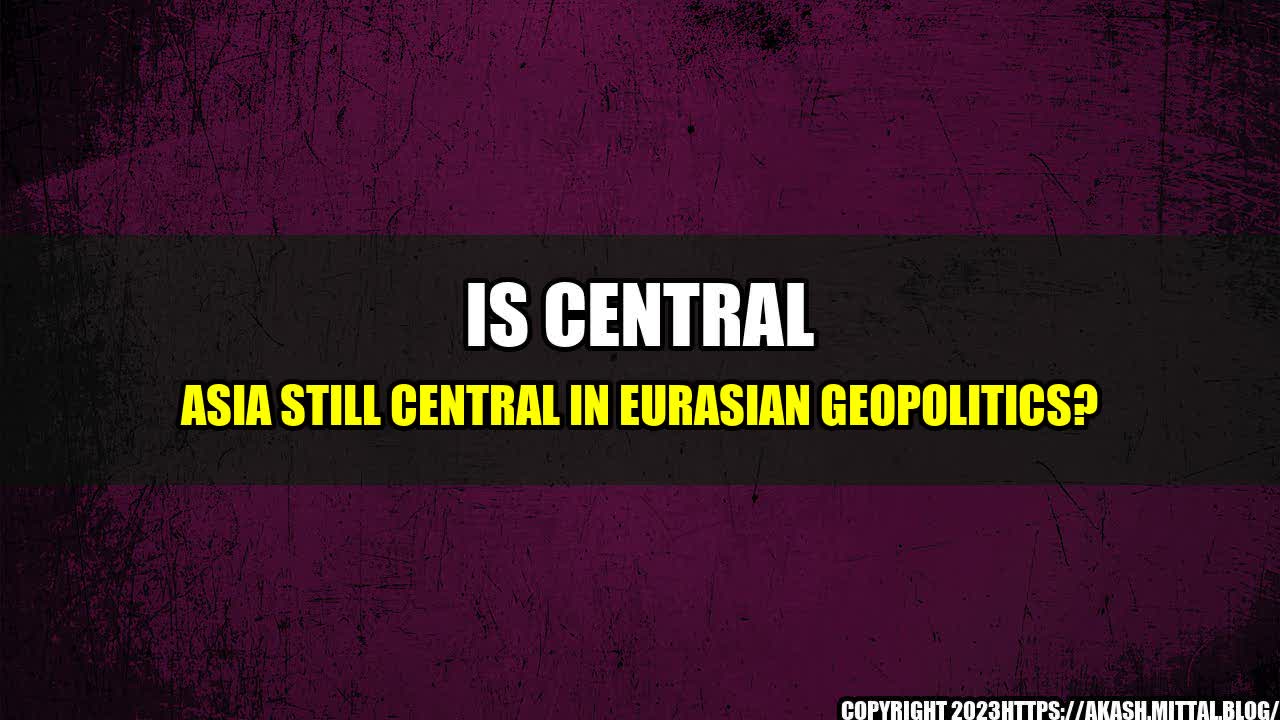 +Is-Central-Asia-still-central-in-Eurasian-geopolitics+