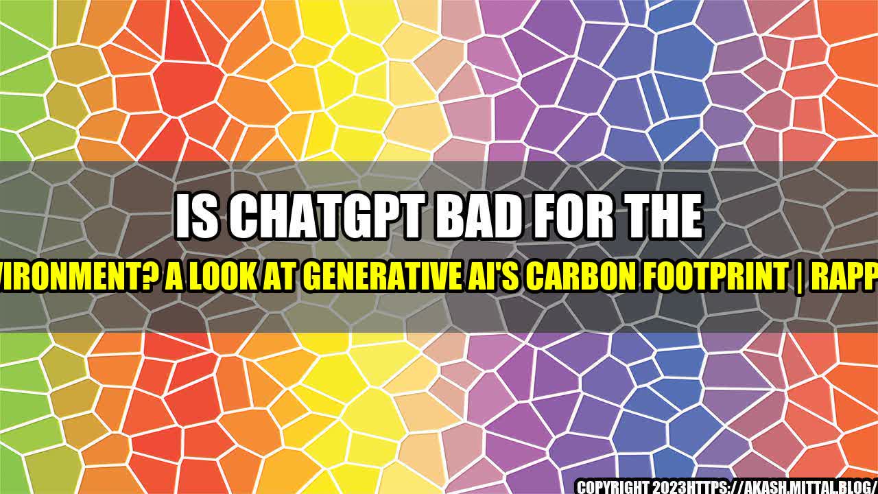 +Is-ChatGPT-bad-for-the-environment-A-look-at-generative-AI-s-carbon-footprint-Rappler+