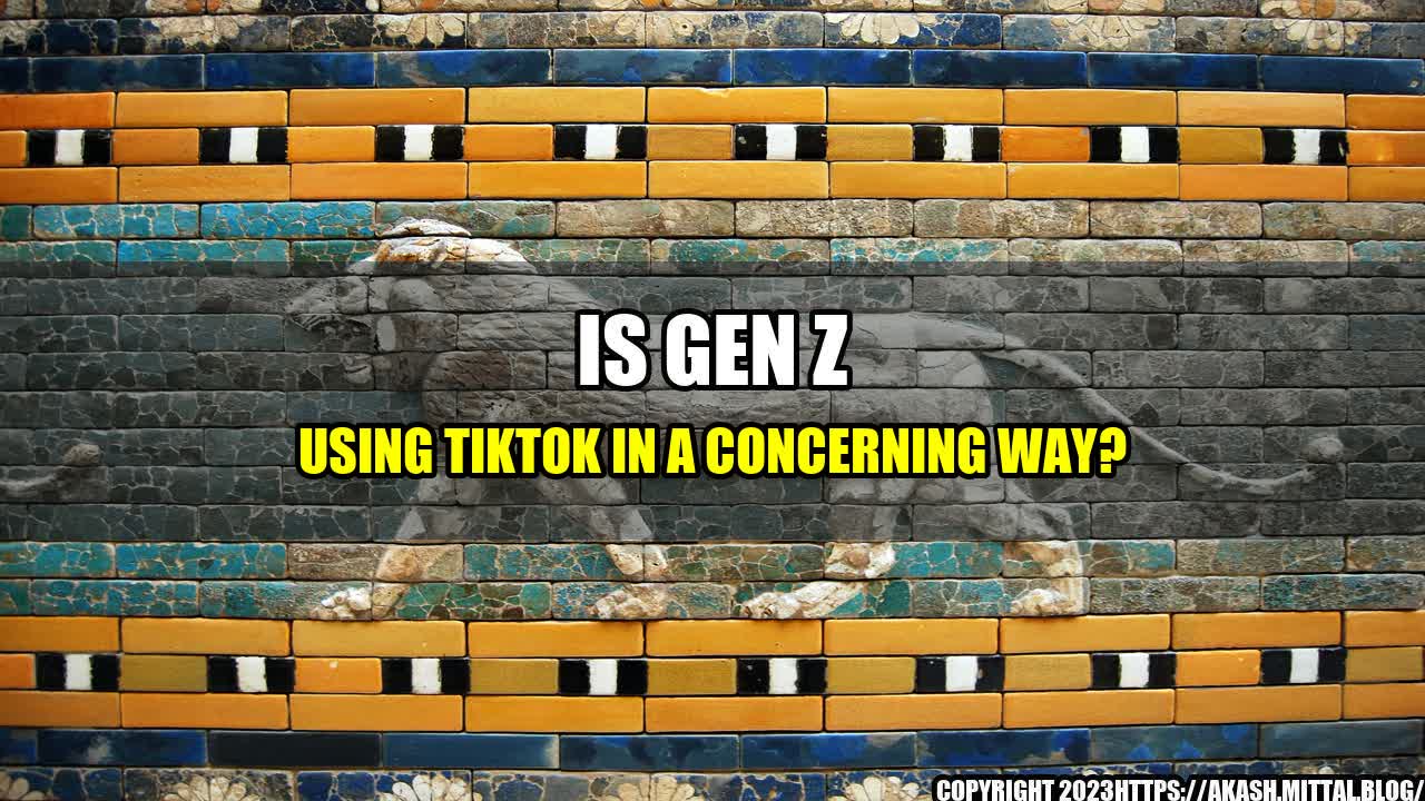 +Is-Gen-Z-Using-TikTok-in-a-Concerning-Way+