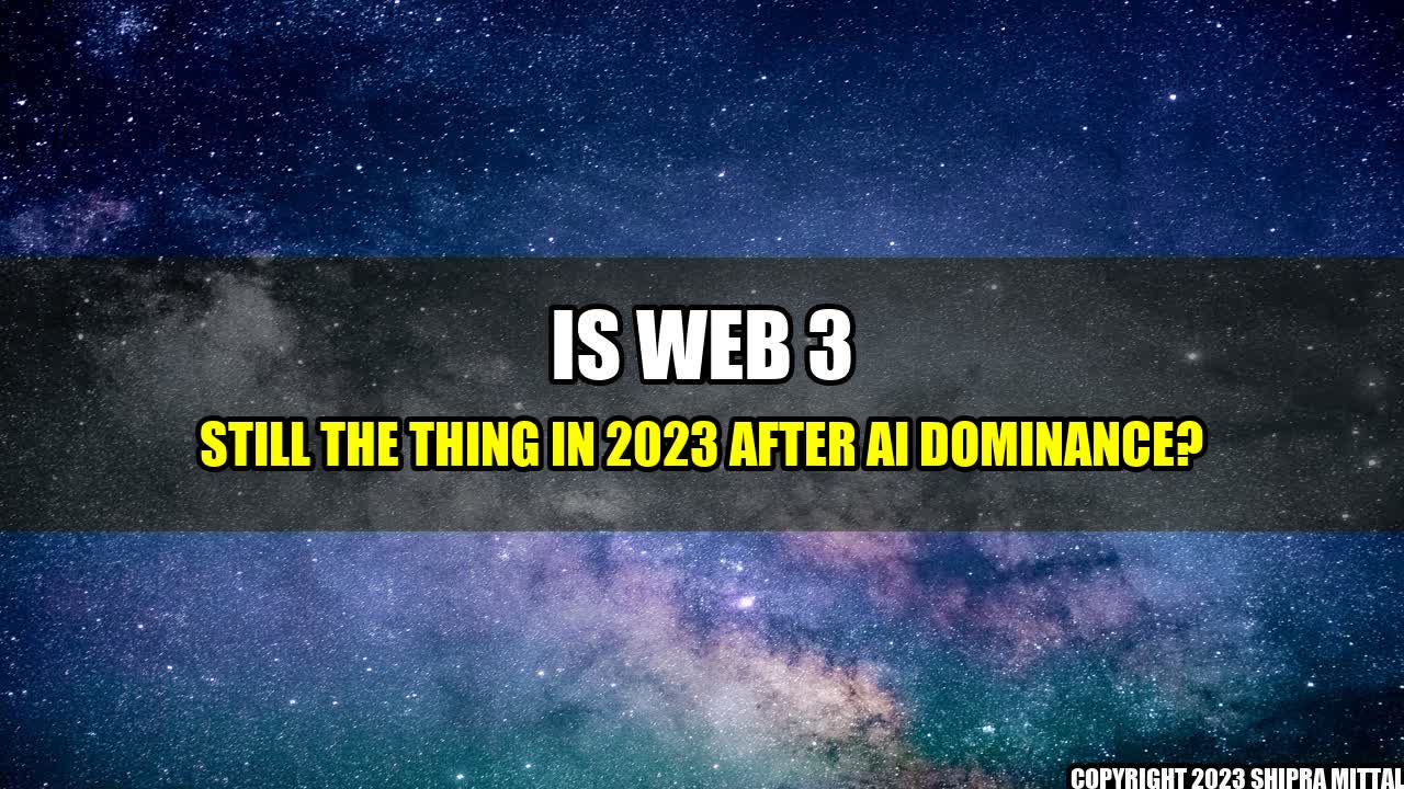 +Is-Web-3-Still-the-Thing-in-2023-after-AI-Dominance+