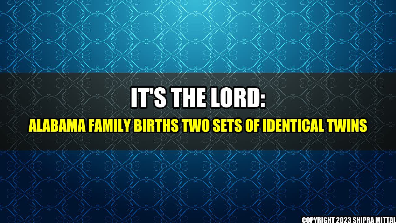 +It-s-the-Lord-Alabama-family-births-two-sets-of-identical-twins+