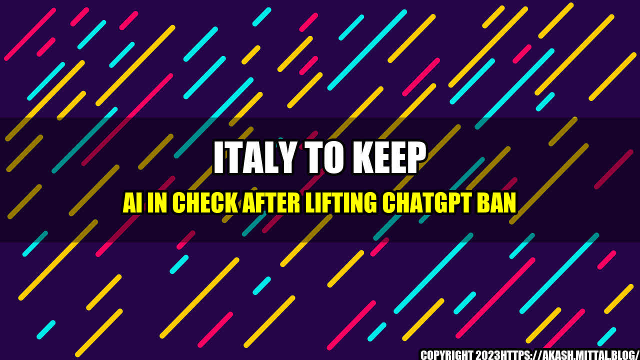 +Italy-to-Keep-AI-in-Check-after-Lifting-ChatGPT-Ban+