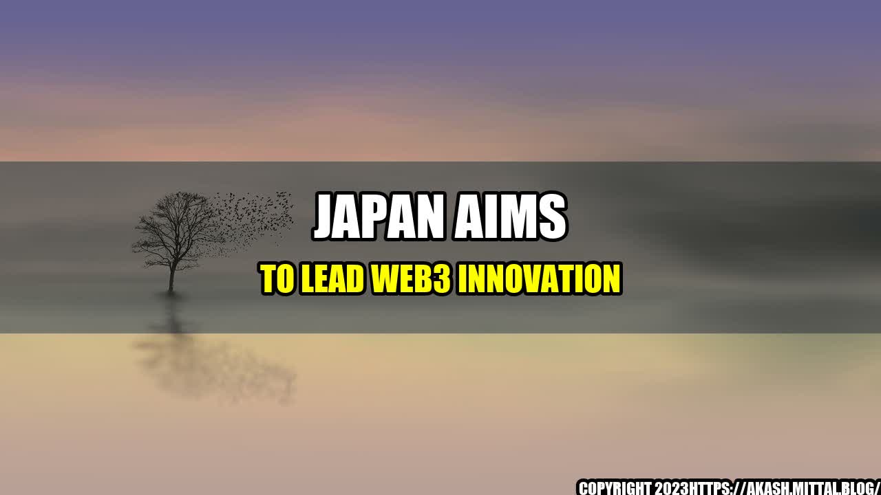 +Japan-aims-to-lead-Web3-Innovation+